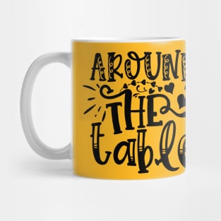 Araound The Table Mug